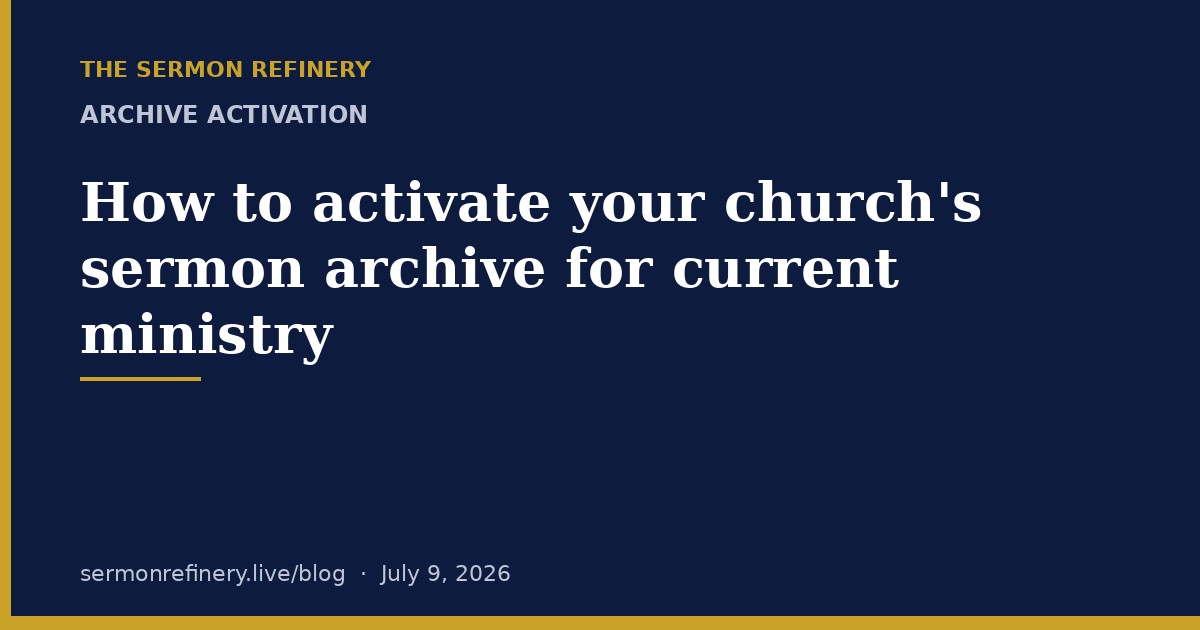 How to activate your church's sermon archive for current ministry